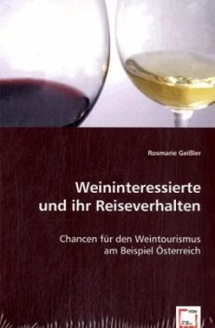 Weininteressierte und ihr Reiseverhalten von VDM Verlag Dr. Müller / VDM Verlag Dr. Müller e.K.